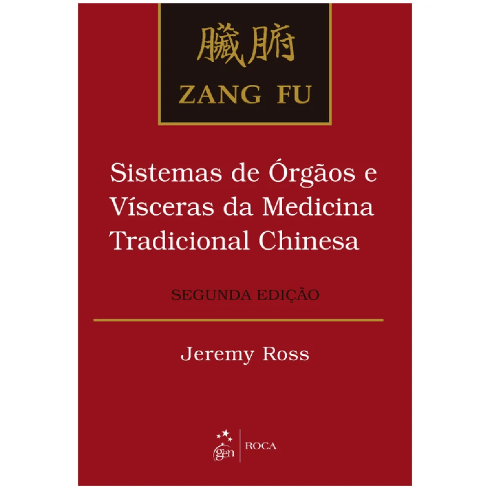 Zang Fu: Sistemas de Órgãos e Vísceras da Medicina Tradicional Chinesa